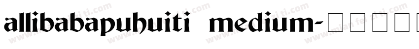 allibabapuhuiti medium字体转换